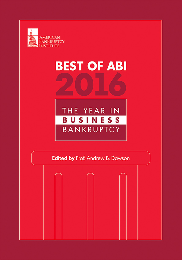 Best of ABI 2016: The Year in Business Bankruptcy