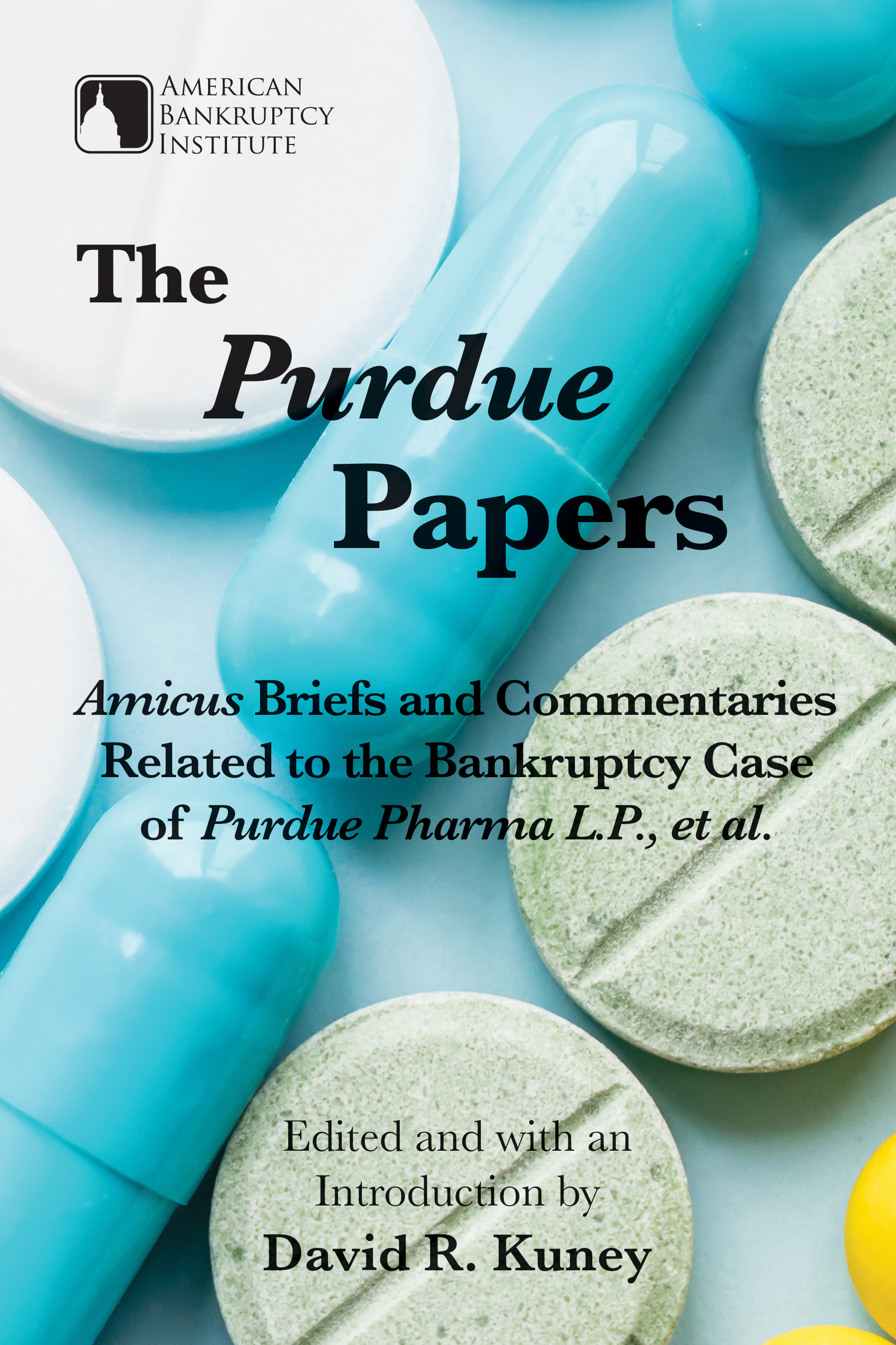 The Purdue Papers: Amicus Briefs and Commentaries Related to Purdue Pharma L.P., et al.